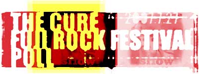 THE CURE FUJI ROCK FESTIVAL POLL